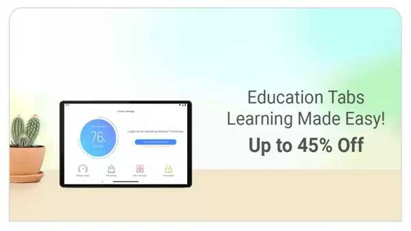 എഡ്യൂക്കേഷൻ ടാബുകൾക്ക് 45% വരെ കിഴിവ്